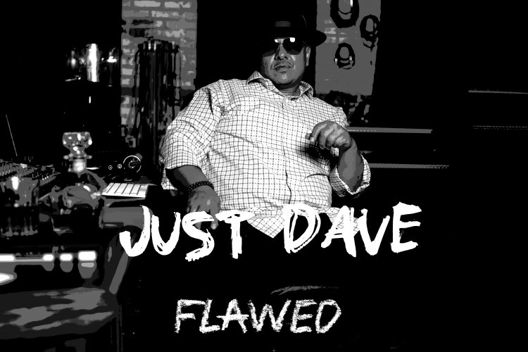 "Just Dave" released new Rap single “Flawed” on digital platforms and has been scoring high in radio tests.